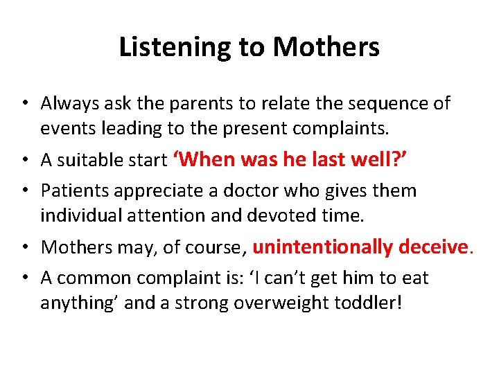 Listening to Mothers • Always ask the parents to relate the sequence of events