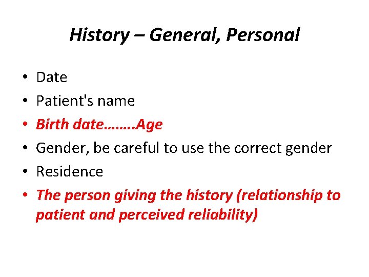 History – General, Personal • • • Date Patient's name Birth date……. . Age