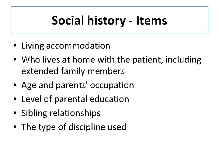 Social history - Items • Living accommodation • Who lives at home with the