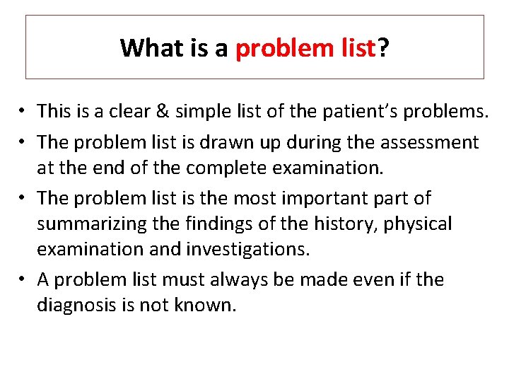 What is a problem list? • This is a clear & simple list of
