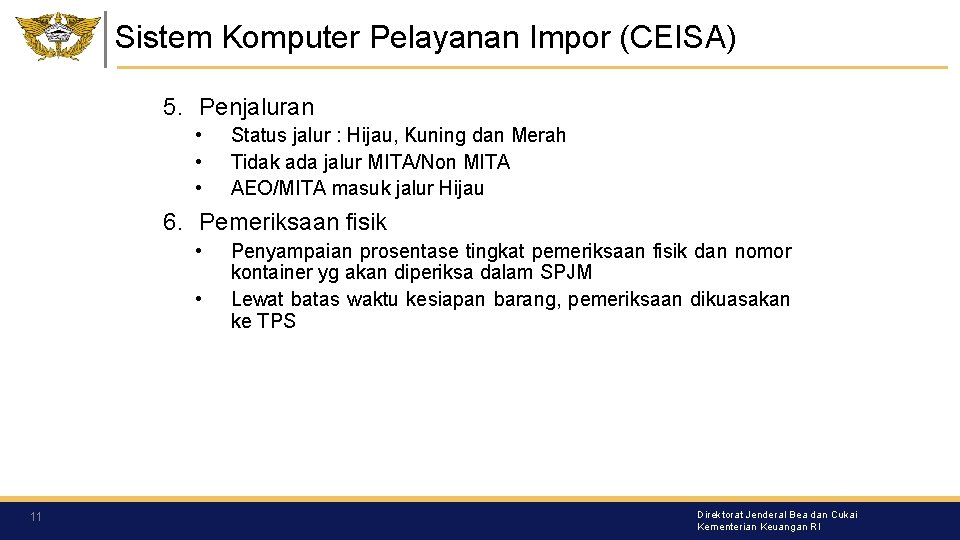 Sistem Komputer Pelayanan Impor (CEISA) 5. Penjaluran • • • Status jalur : Hijau, Sistem Komputer Pelayanan Impor (CEISA) 5. Penjaluran • • • Status jalur : Hijau,