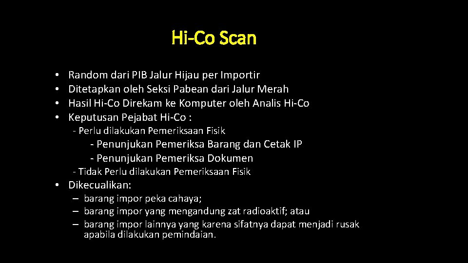 Hi-Co Scan • • Random dari PIB Jalur Hijau per Importir Ditetapkan oleh Seksi Hi-Co Scan • • Random dari PIB Jalur Hijau per Importir Ditetapkan oleh Seksi