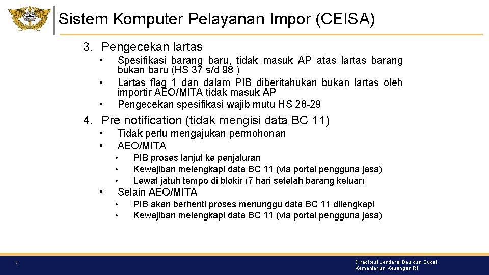 Sistem Komputer Pelayanan Impor (CEISA) 3. Pengecekan lartas • • • Spesifikasi barang baru, Sistem Komputer Pelayanan Impor (CEISA) 3. Pengecekan lartas • • • Spesifikasi barang baru,