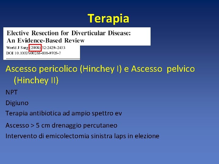 Terapia Ascesso pericolico (Hinchey I) e Ascesso pelvico (Hinchey II) NPT Digiuno Terapia antibiotica