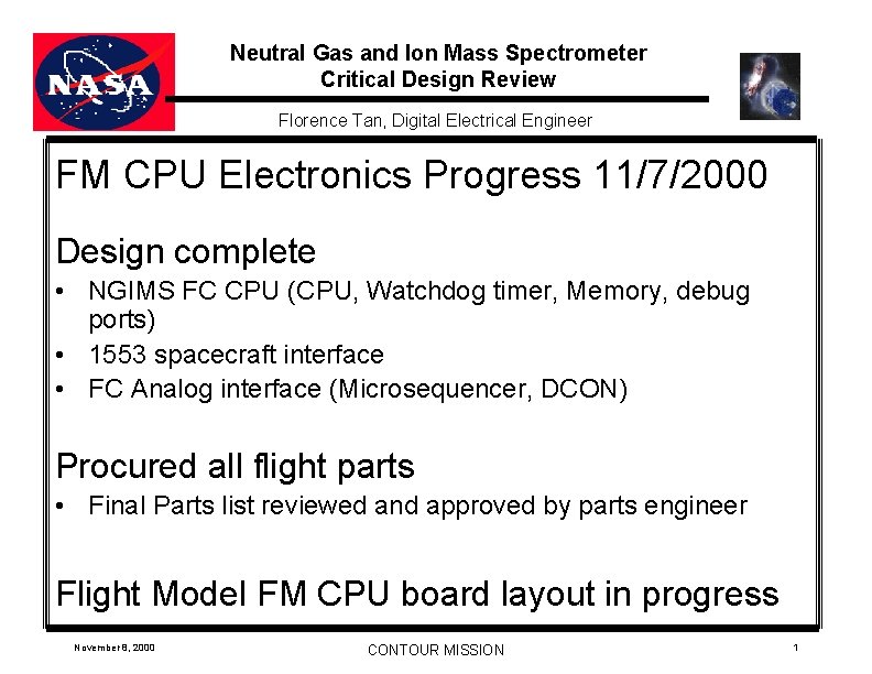 Neutral Gas and Ion Mass Spectrometer Critical Design Review Florence Tan, Digital Electrical Engineer