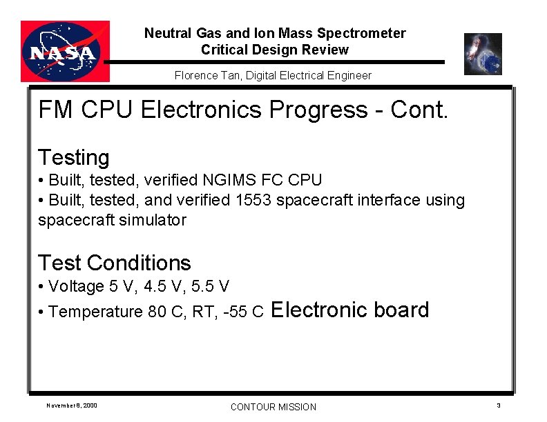 Neutral Gas and Ion Mass Spectrometer Critical Design Review Florence Tan, Digital Electrical Engineer