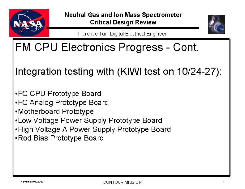 Neutral Gas and Ion Mass Spectrometer Critical Design Review Florence Tan, Digital Electrical Engineer