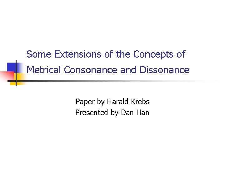 Some Extensions of the Concepts of Metrical Consonance and Dissonance Paper by Harald Krebs