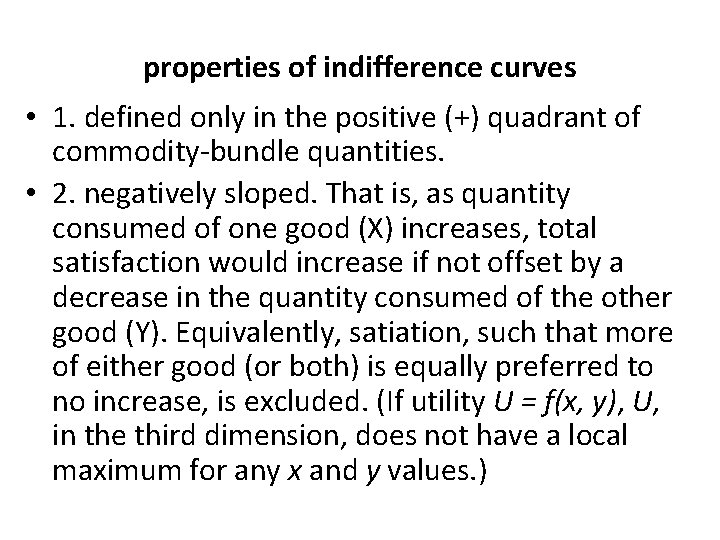 properties of indifference curves • 1. defined only in the positive (+) quadrant of