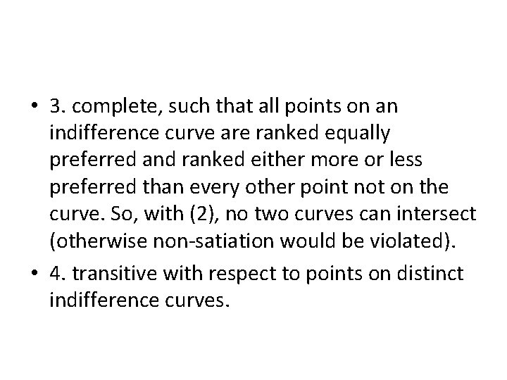  • 3. complete, such that all points on an indifference curve are ranked