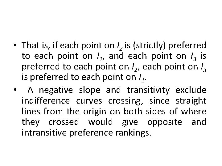  • That is, if each point on I 2 is (strictly) preferred to