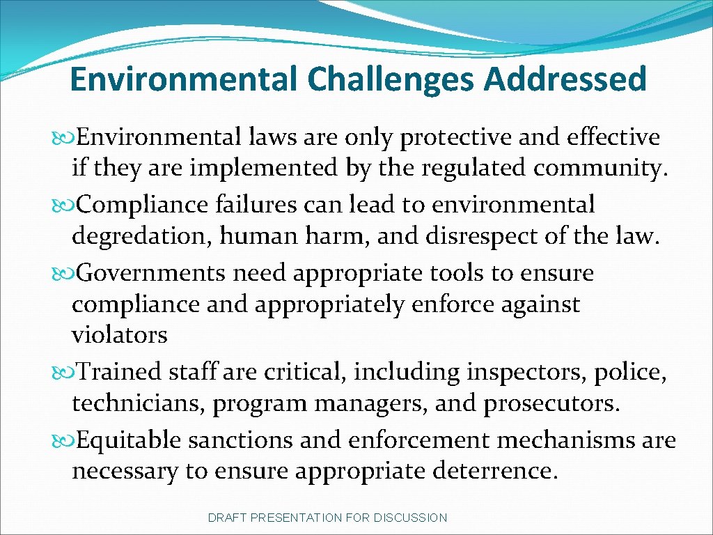 Environmental Challenges Addressed Environmental laws are only protective and effective if they are implemented Environmental Challenges Addressed Environmental laws are only protective and effective if they are implemented