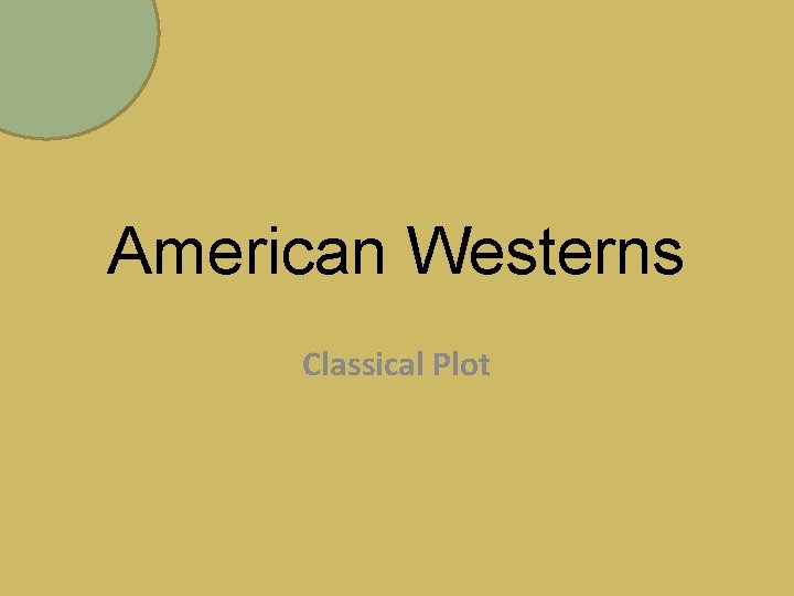 American Westerns Classical Plot 