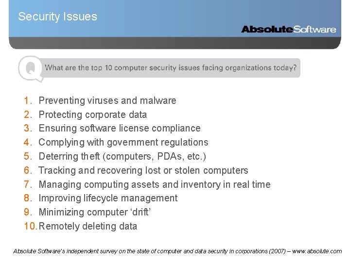 Security Issues 1. Preventing viruses and malware 2. Protecting corporate data 3. Ensuring software