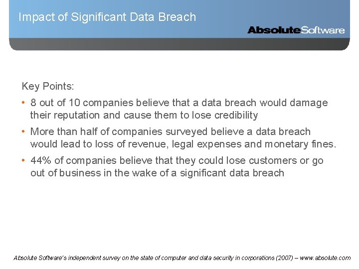 Impact of Significant Data Breach Key Points: • 8 out of 10 companies believe