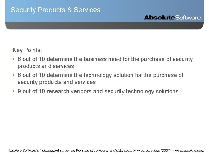 Security Products & Services Key Points: • 8 out of 10 determine the business