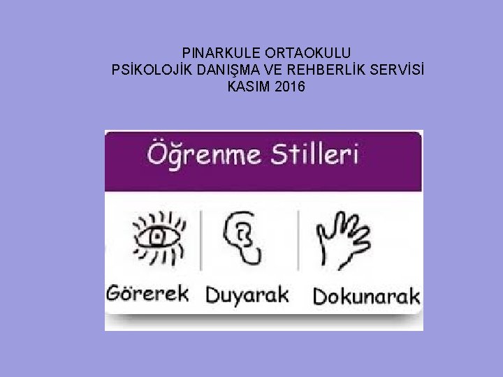 PINARKULE ORTAOKULU PSİKOLOJİK DANIŞMA VE REHBERLİK SERVİSİ KASIM 2016 