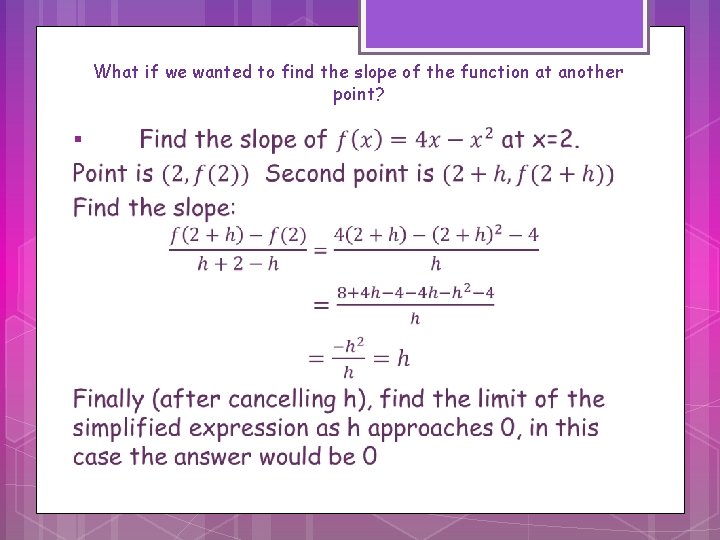 What if we wanted to find the slope of the function at another point?