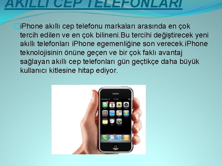 AKILLI CEP TELEFONLARI �i. Phone akıllı cep telefonu markaları arasında en çok tercih edilen