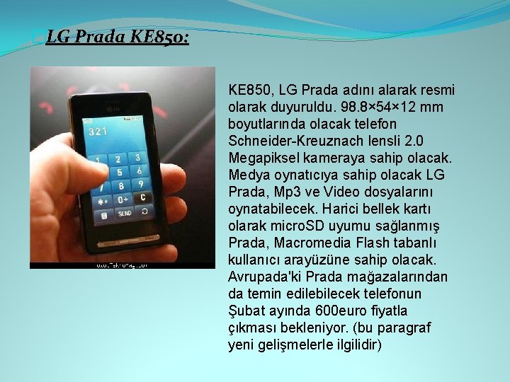 �LG Prada KE 850: KE 850, LG Prada adını alarak resmi olarak duyuruldu. 98.