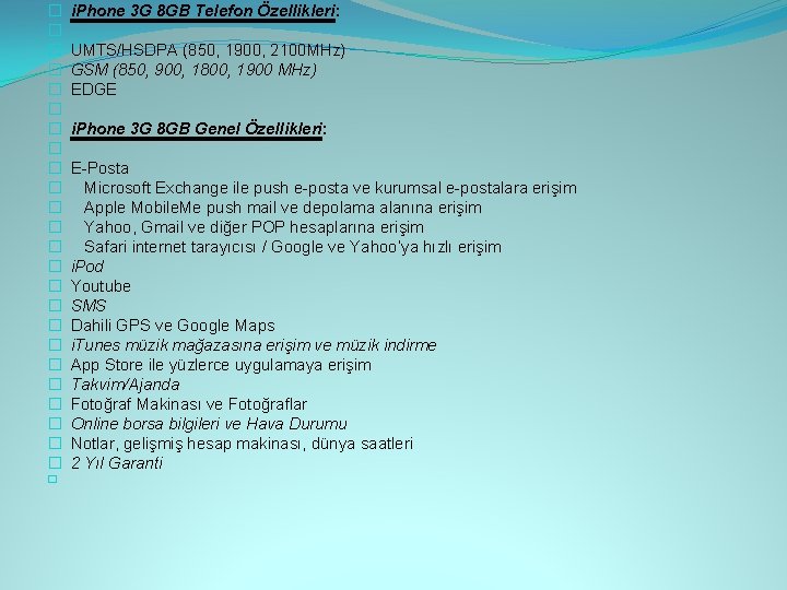 � � � � � � � i. Phone 3 G 8 GB Telefon