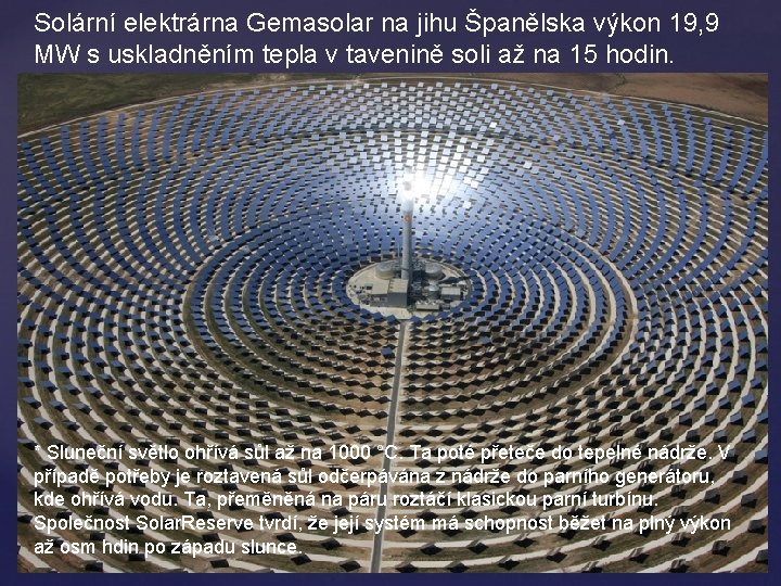 Solární elektrárna Gemasolar na jihu Španělska výkon 19, 9 MW s uskladněním tepla v