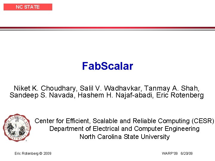 NC STATE UNIVERSITY Fab. Scalar Niket K. Choudhary, Salil V. Wadhavkar, Tanmay A. Shah,