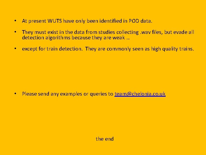  • At present WUTS have only been identified in POD data. • They