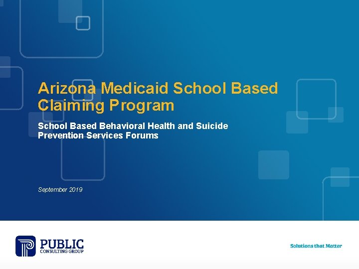 Arizona Medicaid School Based Claiming Program School Based Behavioral Health and Suicide Prevention Services