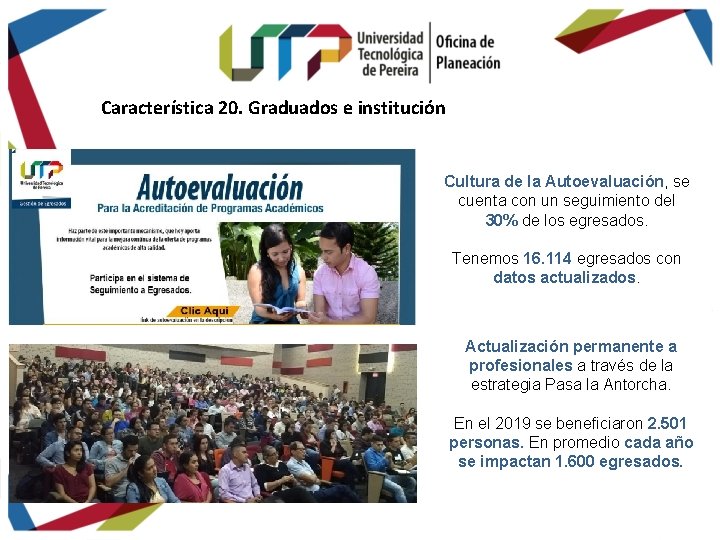 Característica 20. Graduados e institución Cultura de la Autoevaluación, se cuenta con un seguimiento