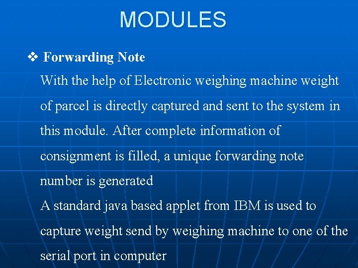 MODULES v Forwarding Note With the help of Electronic weighing machine weight of parcel