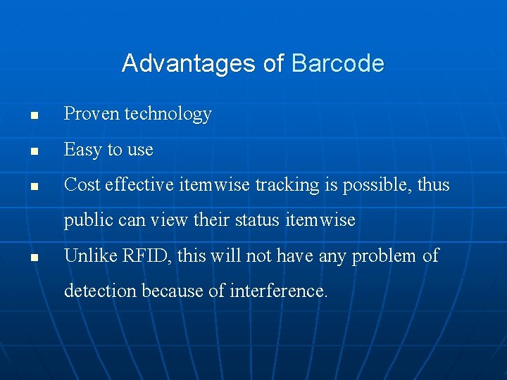 Advantages of Barcode n Proven technology n Easy to use n Cost effective itemwise