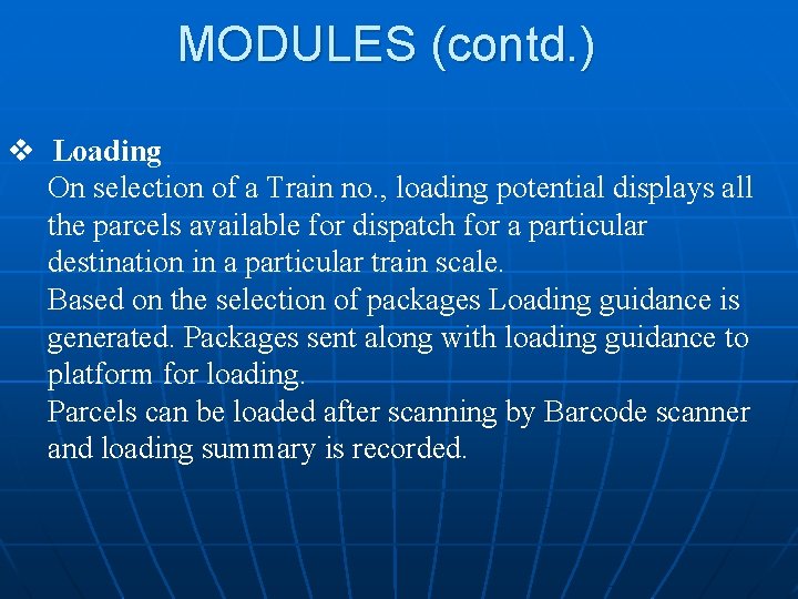 MODULES (contd. ) v Loading On selection of a Train no. , loading potential