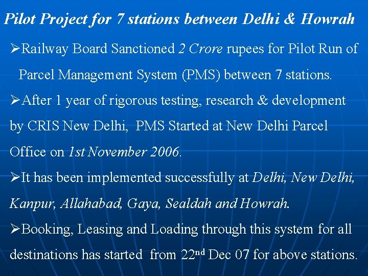 Pilot Project for 7 stations between Delhi & Howrah ØRailway Board Sanctioned 2 Crore
