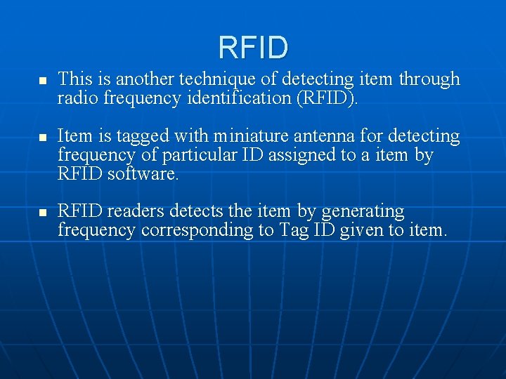 RFID n n n This is another technique of detecting item through radio frequency