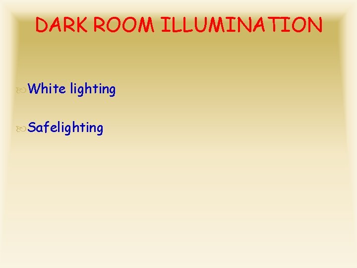 DARK ROOM ILLUMINATION White lighting Safelighting 