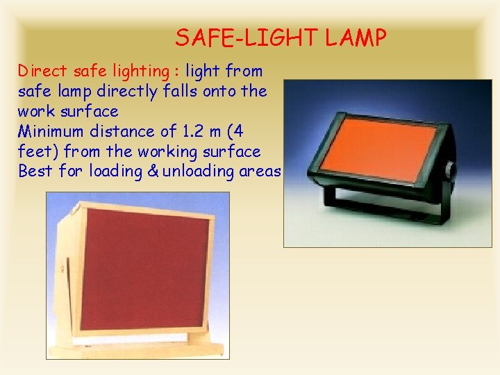 SAFE-LIGHT LAMP Direct safe lighting : light from safe lamp directly falls onto the