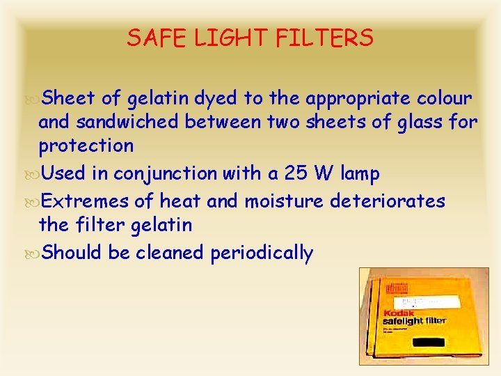 SAFE LIGHT FILTERS Sheet of gelatin dyed to the appropriate colour and sandwiched between