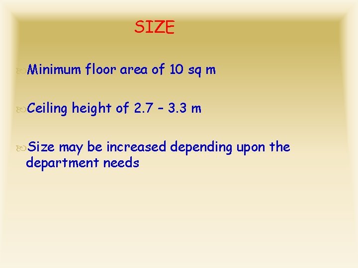 SIZE Minimum floor area of 10 sq m Ceiling height of 2. 7 –