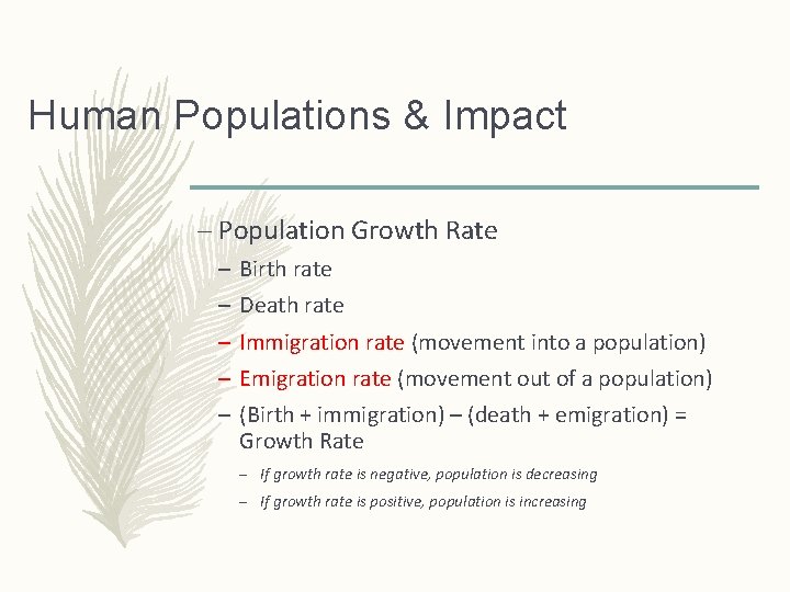 Human Populations & Impact – Population Growth Rate – – – Birth rate Death