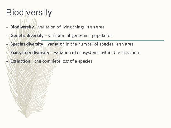 Biodiversity – variation of living things in an area – Genetic diversity – variation