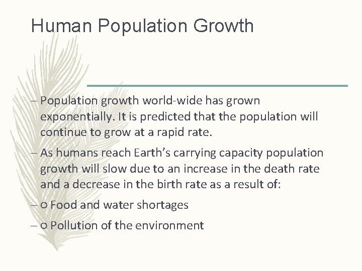 Human Population Growth – Population growth world-wide has grown exponentially. It is predicted that