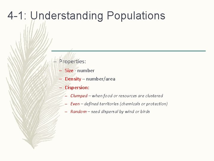 4 -1: Understanding Populations – Properties: – Size - number – Density – number/area