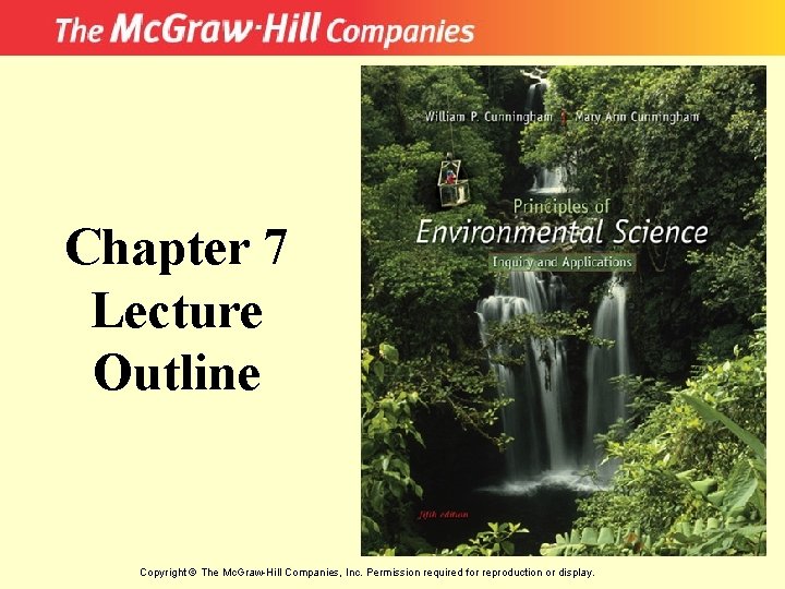 Chapter 7 Lecture Outline Copyright © The Mc. Graw-Hill Companies, Inc. Permission required for