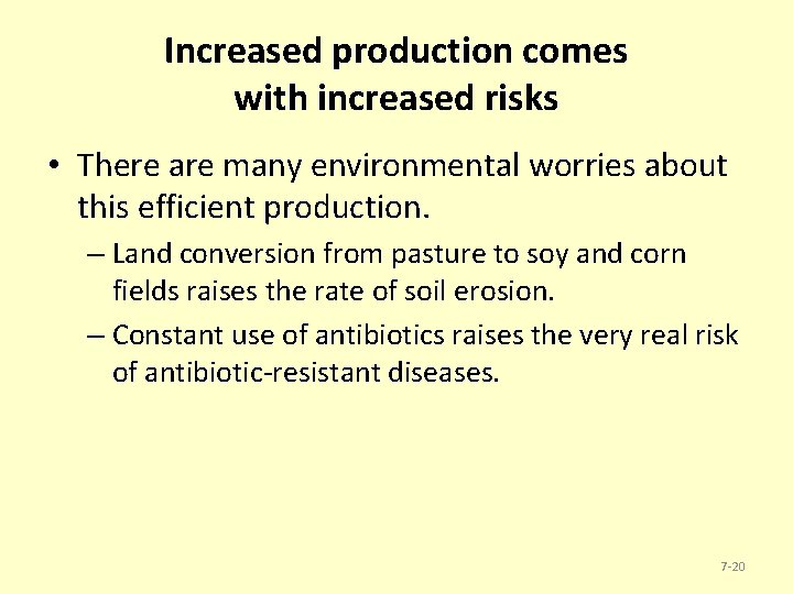 Increased production comes with increased risks • There are many environmental worries about this