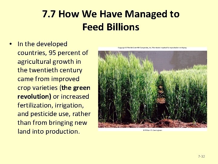 7. 7 How We Have Managed to Feed Billions • In the developed countries,
