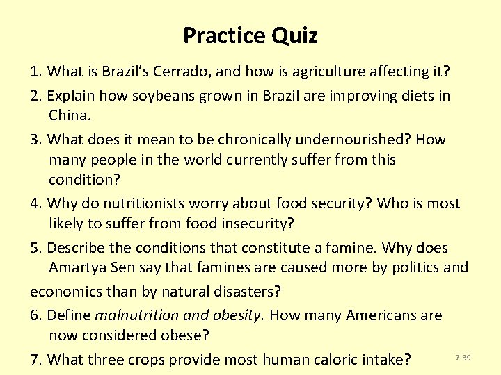 Practice Quiz 1. What is Brazil’s Cerrado, and how is agriculture affecting it? 2.