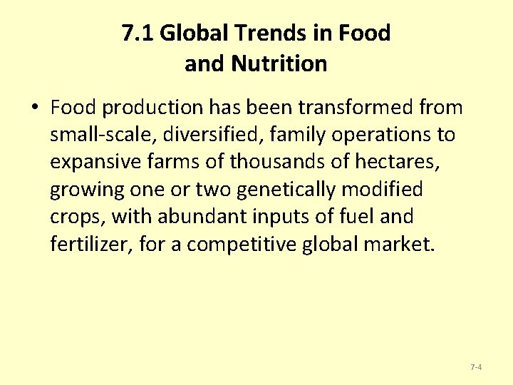 7. 1 Global Trends in Food and Nutrition • Food production has been transformed