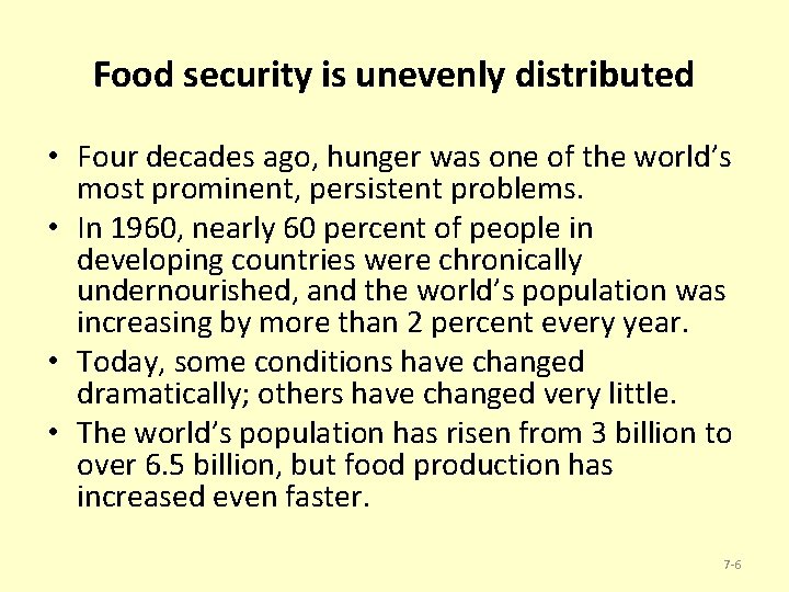 Food security is unevenly distributed • Four decades ago, hunger was one of the