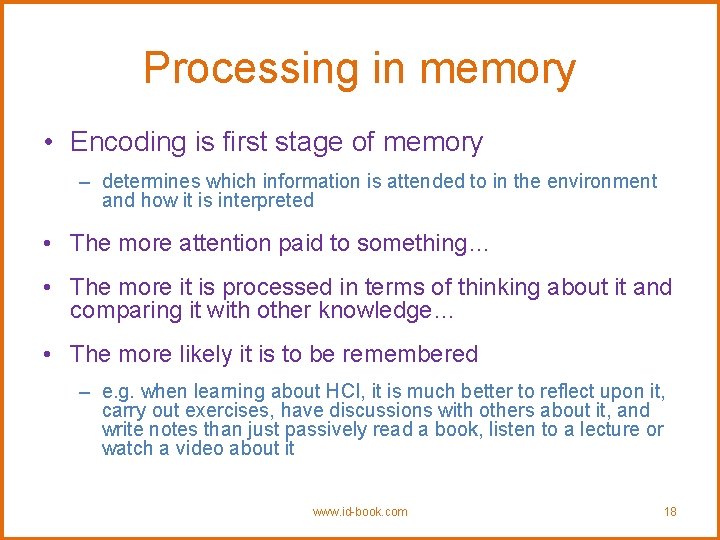 Processing in memory • Encoding is first stage of memory – determines which information
